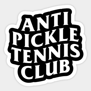 Anti Pickleball Tennis Club Sticker